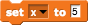 x = 5
