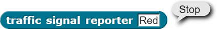 example of traffic signal reporter 'Red' with output 'Stop'