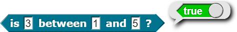 example of is '3' between '1' and '5' and reports 'True'