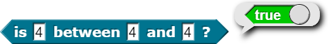 example of is '4' between '4' and '4' and reports 'True'