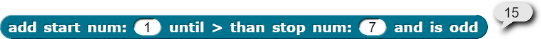 example of add 1 until > than 7 and is odd with output 15